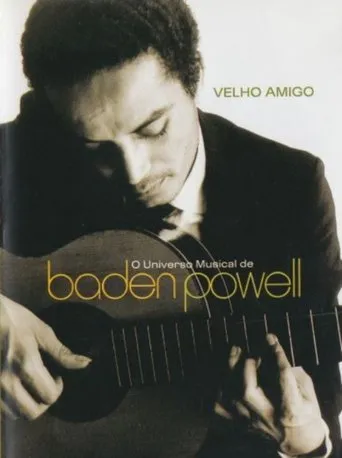 Póster de Velho Amigo: O Universo Musical de Baden Powell