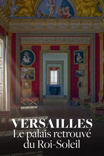 Póster de Versailles : Le Palais retrouvé du Roi Soleil