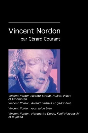 Póster de Vincent Nordon raconte Straub, Huillet, Pialat et Cinématon