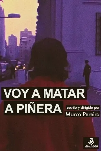 Póster de Voy a Matar a Piñera