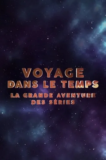 Póster de Voyage dans le temps : la grande aventure des séries
