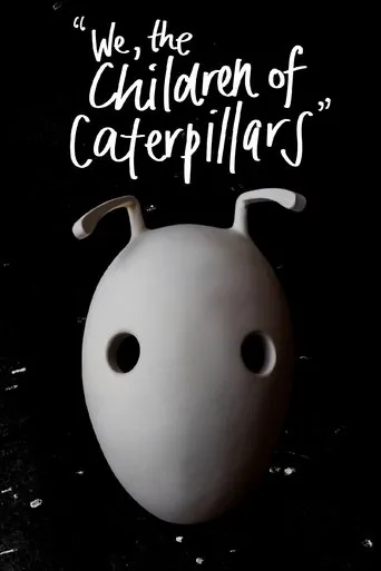 Póster de We, the Children of Caterpillars