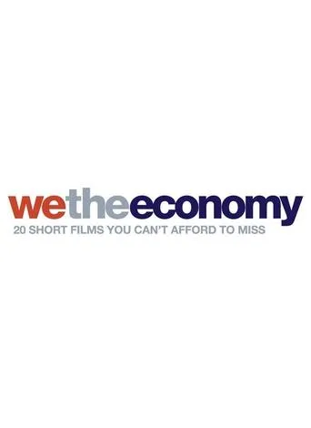 Póster de We the Economy: 20 Short Films You Can't Afford to Miss