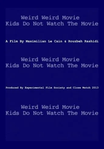 Póster de Weird Weird Movie Kids Do Not Watch The Movie