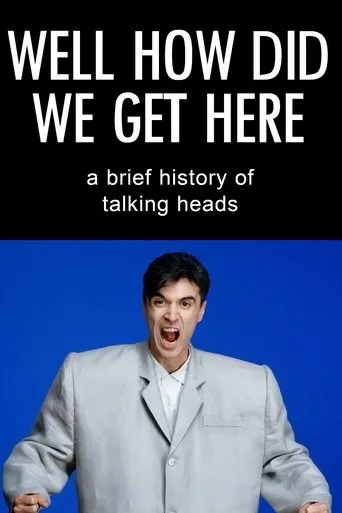 Póster de Well How Did We Get Here? A Brief History of Talking Heads