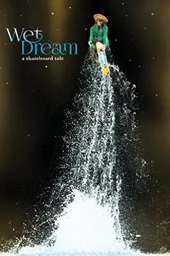 Póster de Wet Dream: A Skateboard Tale