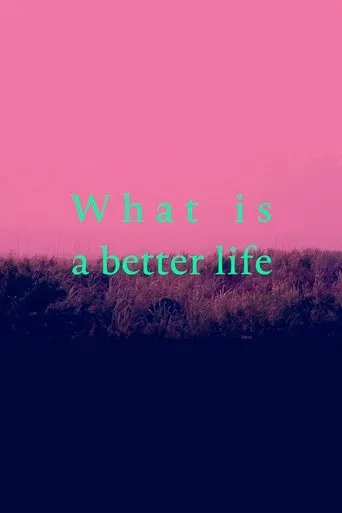 Póster de What is a better life (exorcised in the middle)