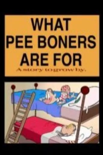 Póster de What Pee Boners Are For
