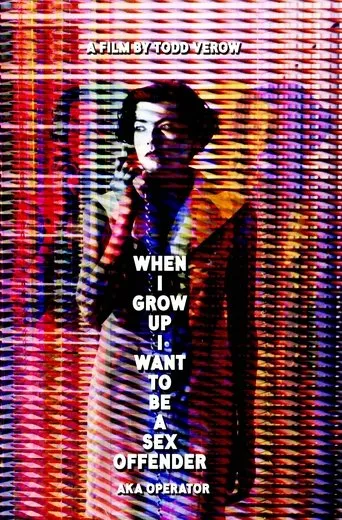 Póster de When I Grow Up I Want to Be a Sex Offender