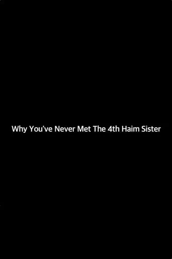 Póster de Why You've Never Met The 4th Haim Sister