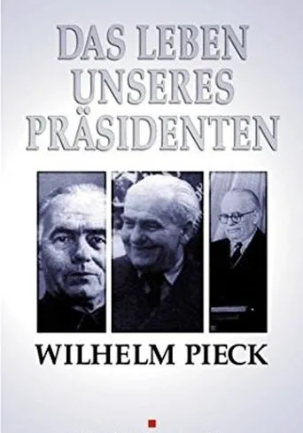 Póster de Wilhelm Pieck - Das Leben unseres Präsidenten