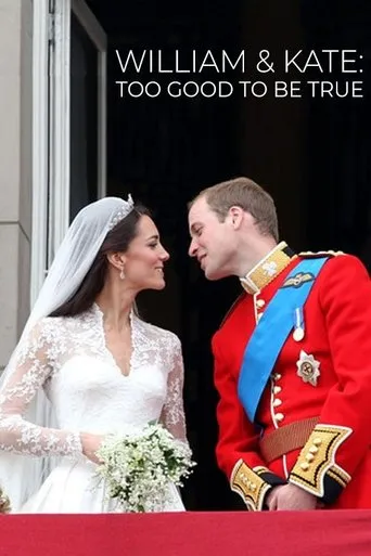 Póster de William & Kate: Too Good To Be True