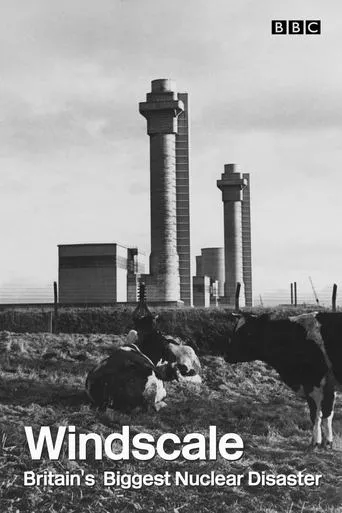Póster de Windscale: Britain's Biggest Nuclear Disaster