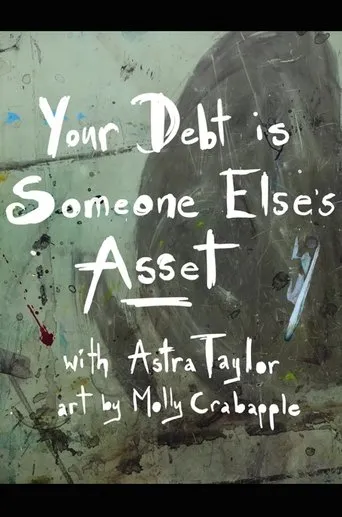Póster de Your Debt Is Someone Else's Asset