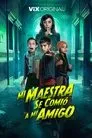 Cartel de Mi maestra se comio a mi amigo