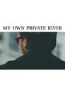 Cartel de My Own Private River