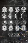 Cartel de Something in the Dirt