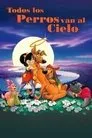 Todos los perros van al cielo, película destacada