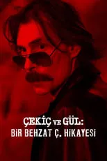 Póster de Çekiç ve Gül: Bir Behzat Ç. Hikayesi