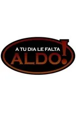 Póster de A tu día le falta Aldo!