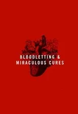Póster de Bloodletting & Miraculous Cures