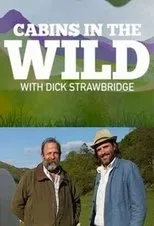 Póster de Cabins in the Wild with Dick Strawbridge