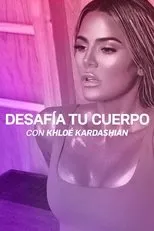 Póster de Desafía tu cuerpo con Khloé Kardashian