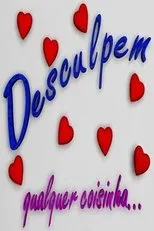 Póster de Desculpem Qualquer Coisinha