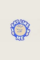 Póster de Eat Like Me