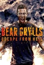 Póster de Escape del infierno con Bear Grylls