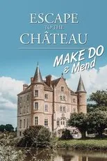 Póster de Escape to the Chateau: Make Do & Mend