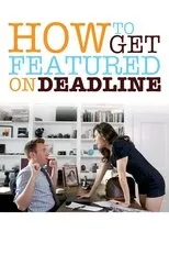 Póster de How To Get Featured On Deadline