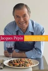 Póster de Jacques Pépin: Fast Food My Way