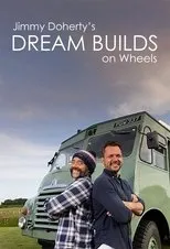 Póster de Jimmy Doherty's Dream Builds on Wheels