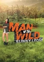 Póster de Man vs Wild with Sunny Leone