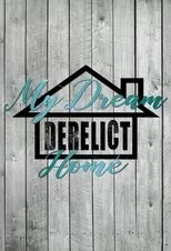 Póster de My Dream Derelict Home