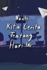 Póster de Nanti Kita Cerita Tentang Hari Ini: The Series