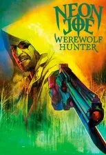 Póster de Neon Joe, Werewolf Hunter