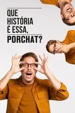 Póster de Que História é Essa, Porchat?