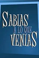 Póster de Sabias a lo que venías