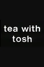 Póster de Tea with Tosh
