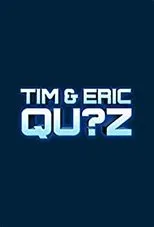 Póster de Tim and Eric Qu?z Game