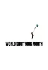 Póster de World Shut Your Mouth