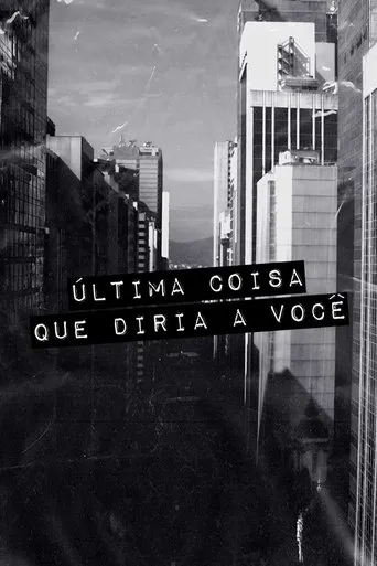 Póster de la serie Última Coisa que Diria a Você