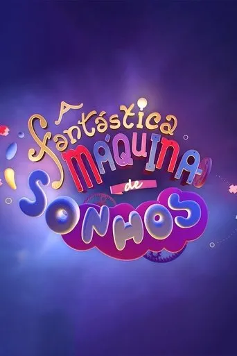 Póster de la serie A Fantástica Máquina de Sonhos