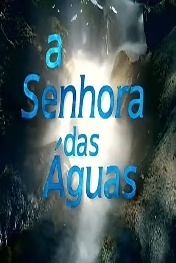 Póster de la serie A Senhora das Águas