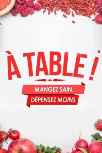 Póster de la serie A Table ! Mangez sain, dépensez moins