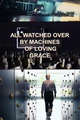 Póster de la serie All Watched Over by Machines of Loving Grace