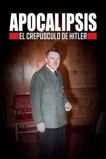 Póster de la serie Apocalipsis: El crepúsculo de Hitler