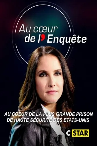 Póster de la serie Au cœur de l'enquête : Au cœur de la plus grande prison de haute sécurité des Etats-Unis